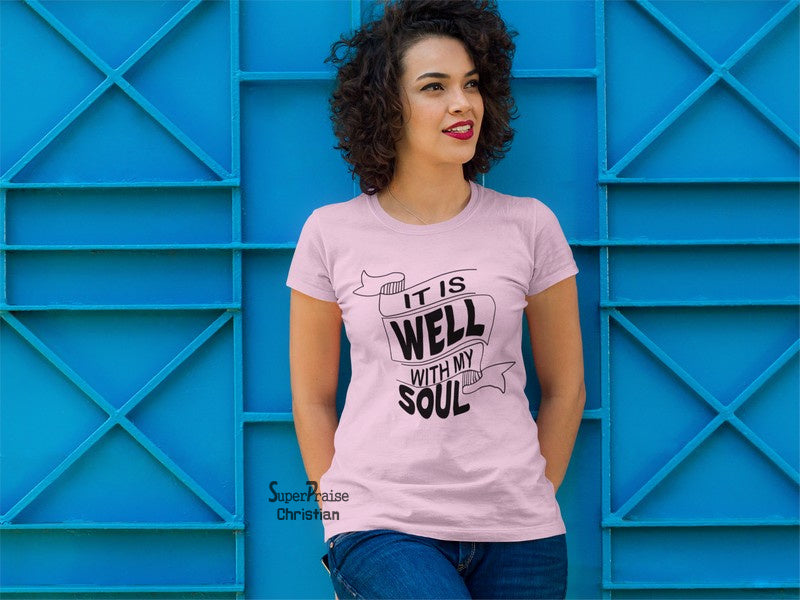 Christian Women T Shirt Well with My Soul Jesus