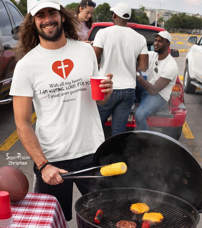 With All My Heart I Am Waiting Lord For you Christian T Shirt