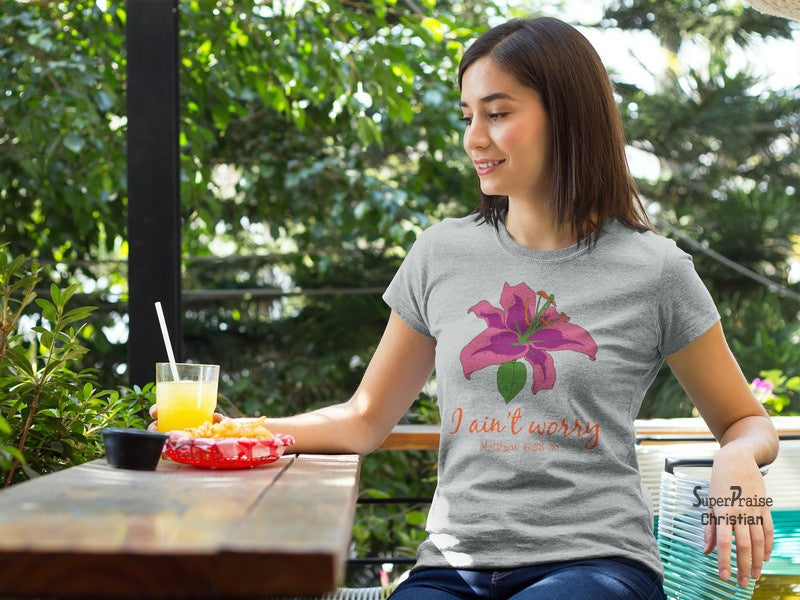 Christian Women T Shirt Ain't Worry Flower Grey tee