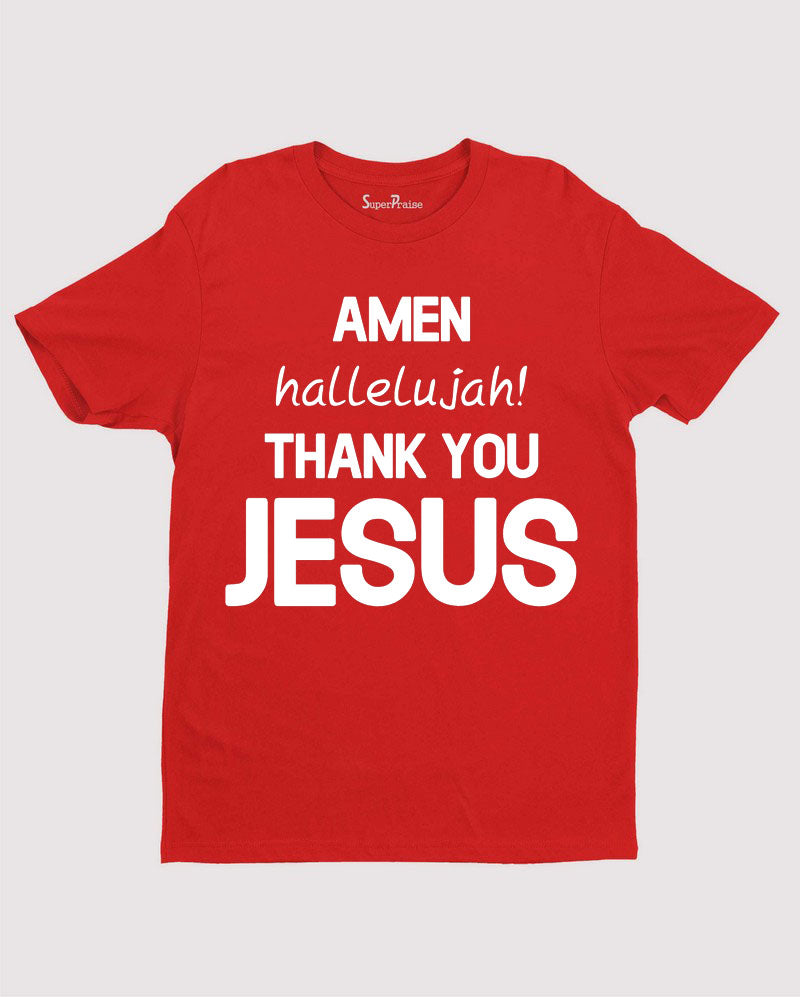 Amen Hallelujah Thank you Lord Jesus Christian T Shirt