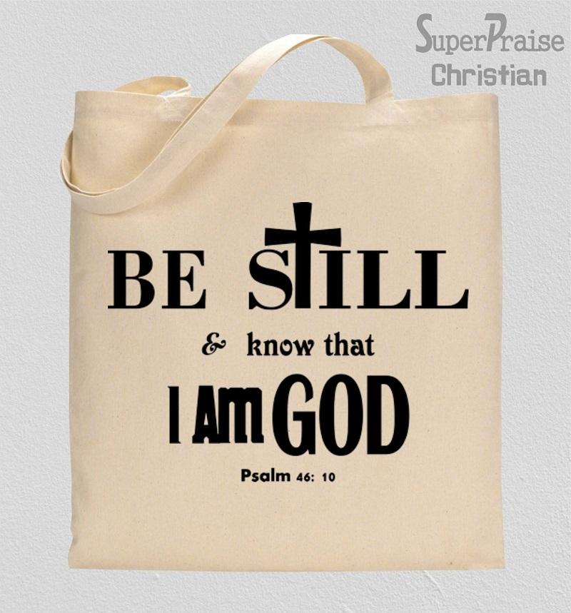Be Still And Know That I am God Verse Tote Bag Tote Bag
