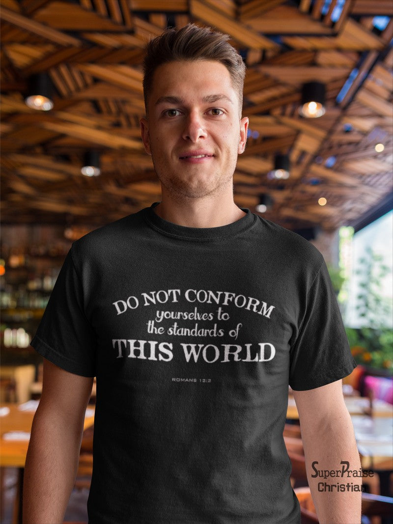 Do Not Conform Faith Christian T Shirt - Super Praise Christian