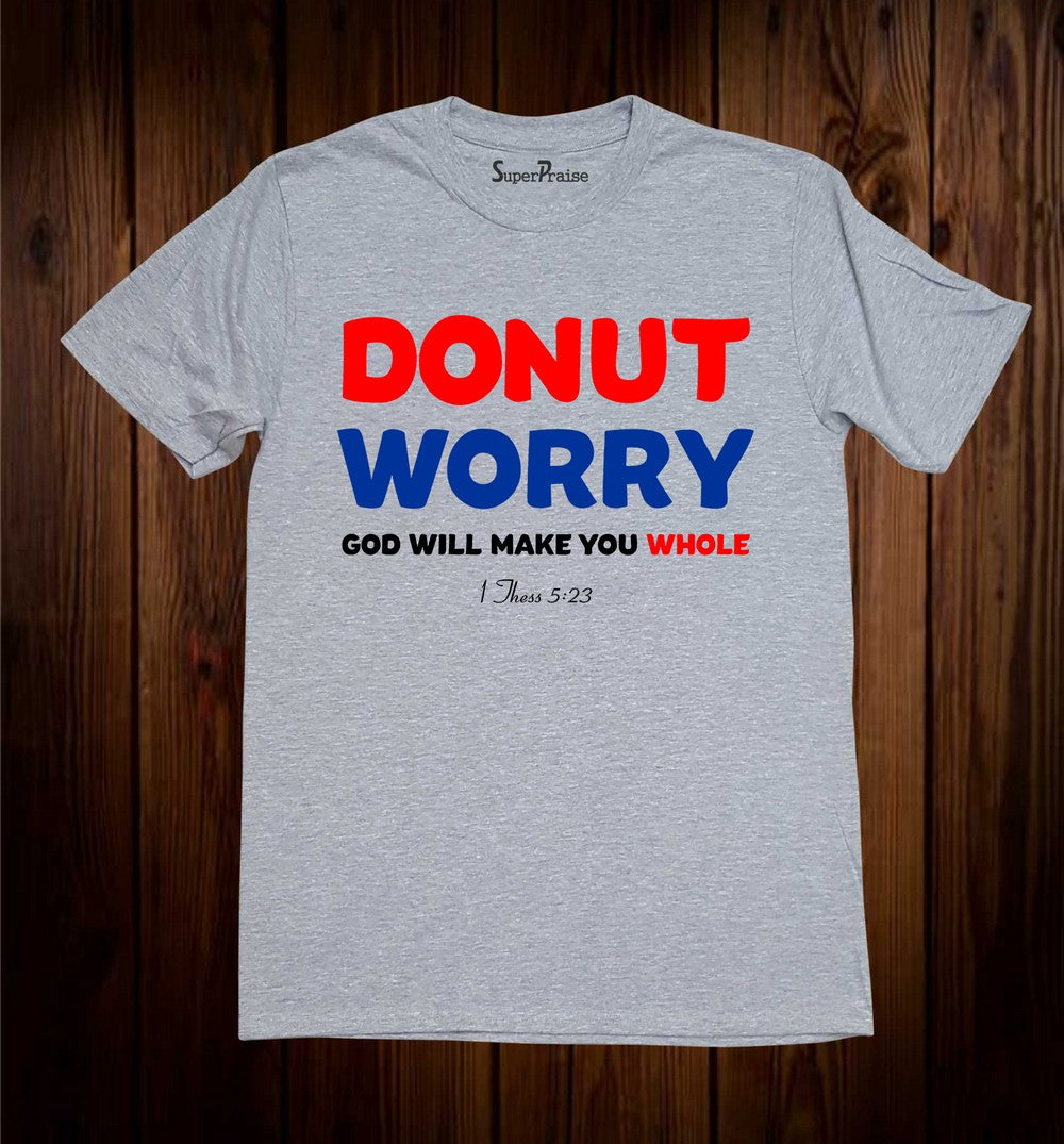 Worry be happy God is Shirt