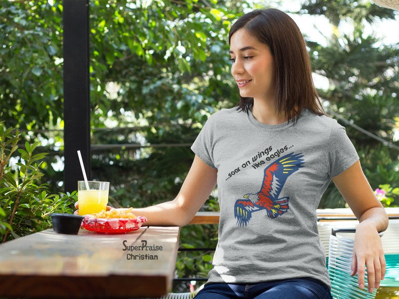 Christian Jesus Faith Women T Shirt Soar On Wings Slogan