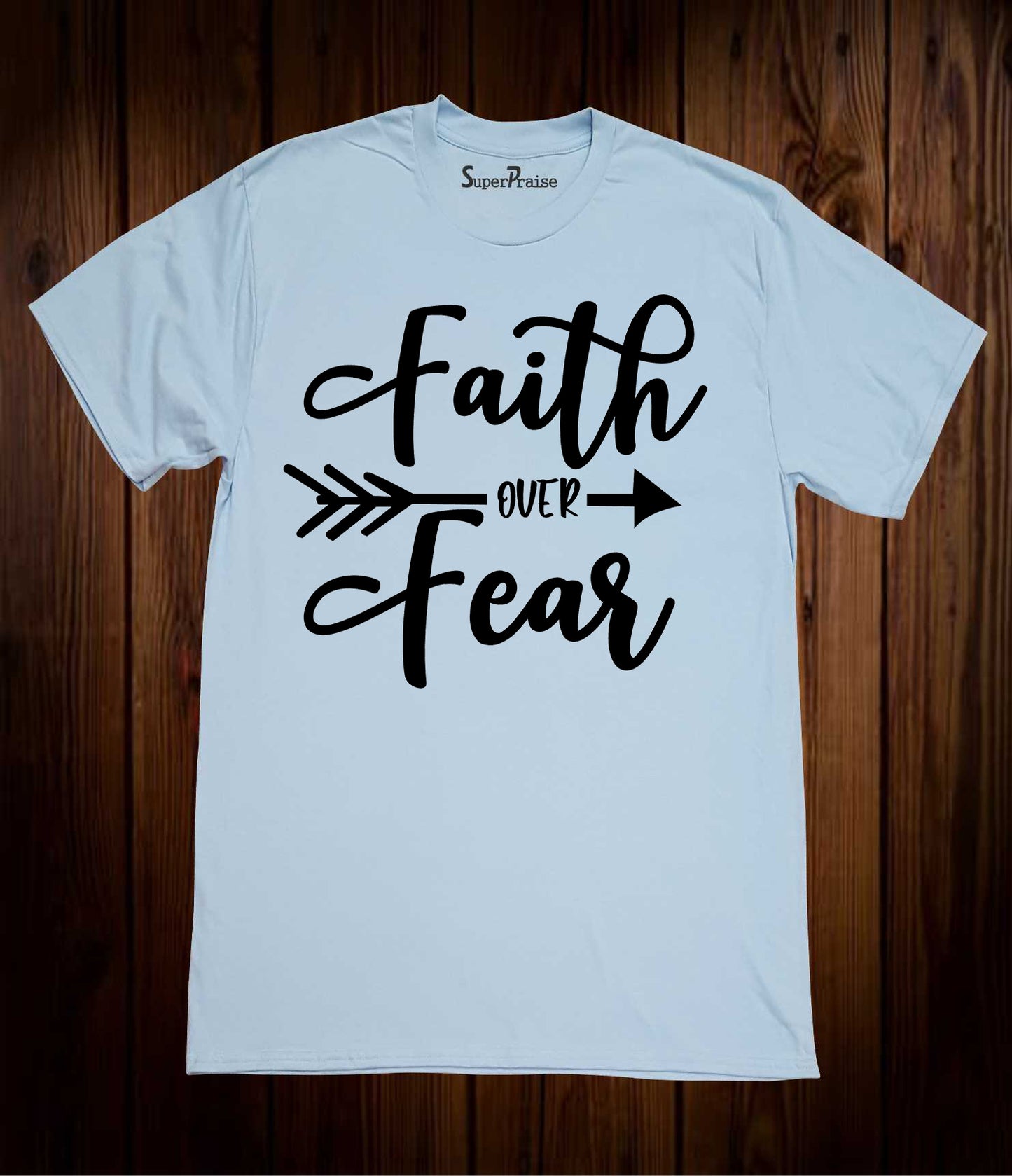 Faith Over Fear T Shirt