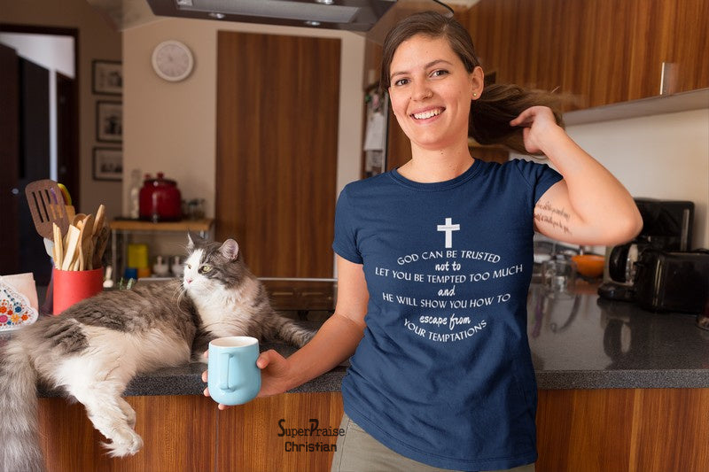 Christian Women T shirt God Can Be Trusted Escape Ladies tee