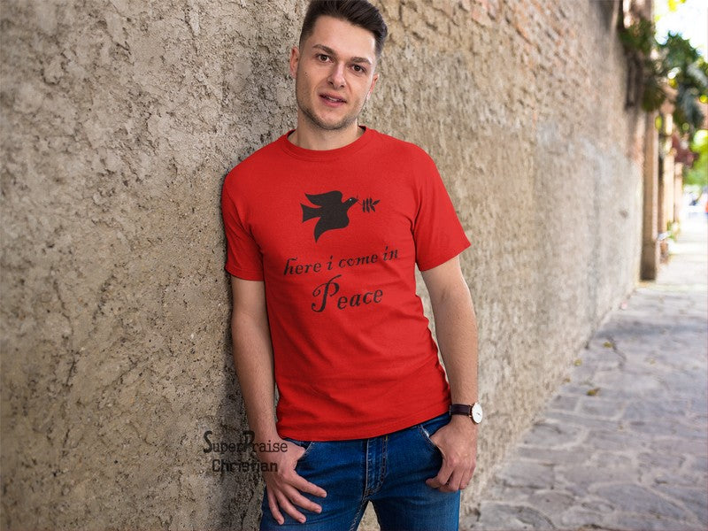 Here I come In Peace Christian T Shirt - Super Praise Christian