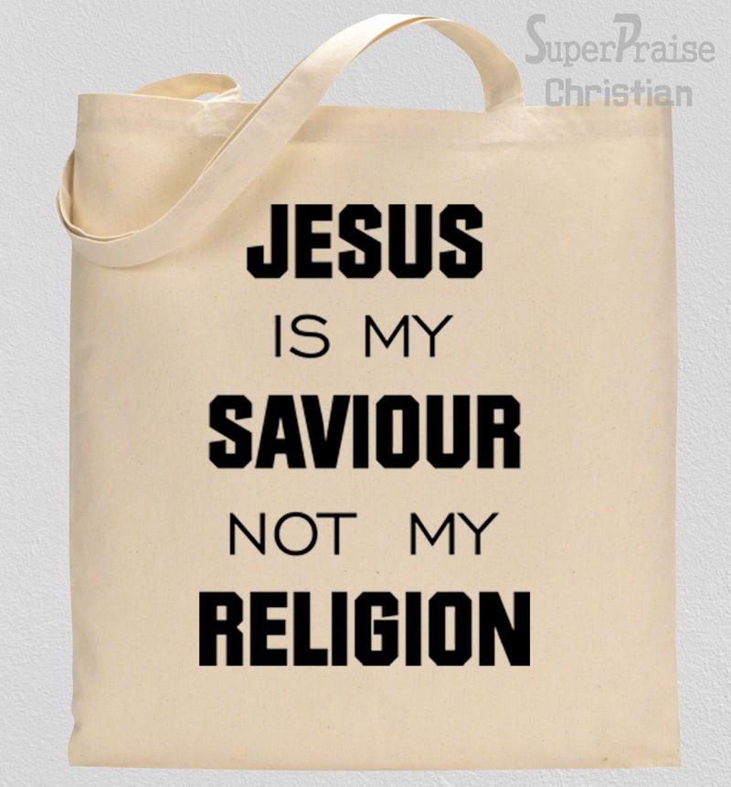 Jesus Is My Savior Not My Religion Tote Bag