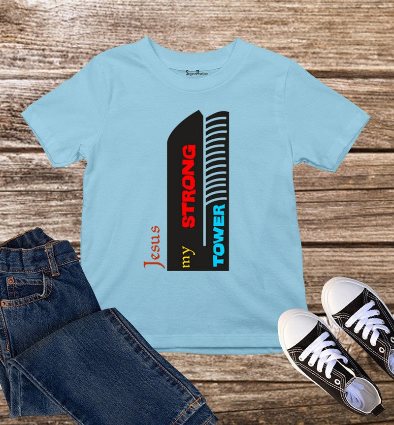 Jesus My Strong Tower Kids T Shirt