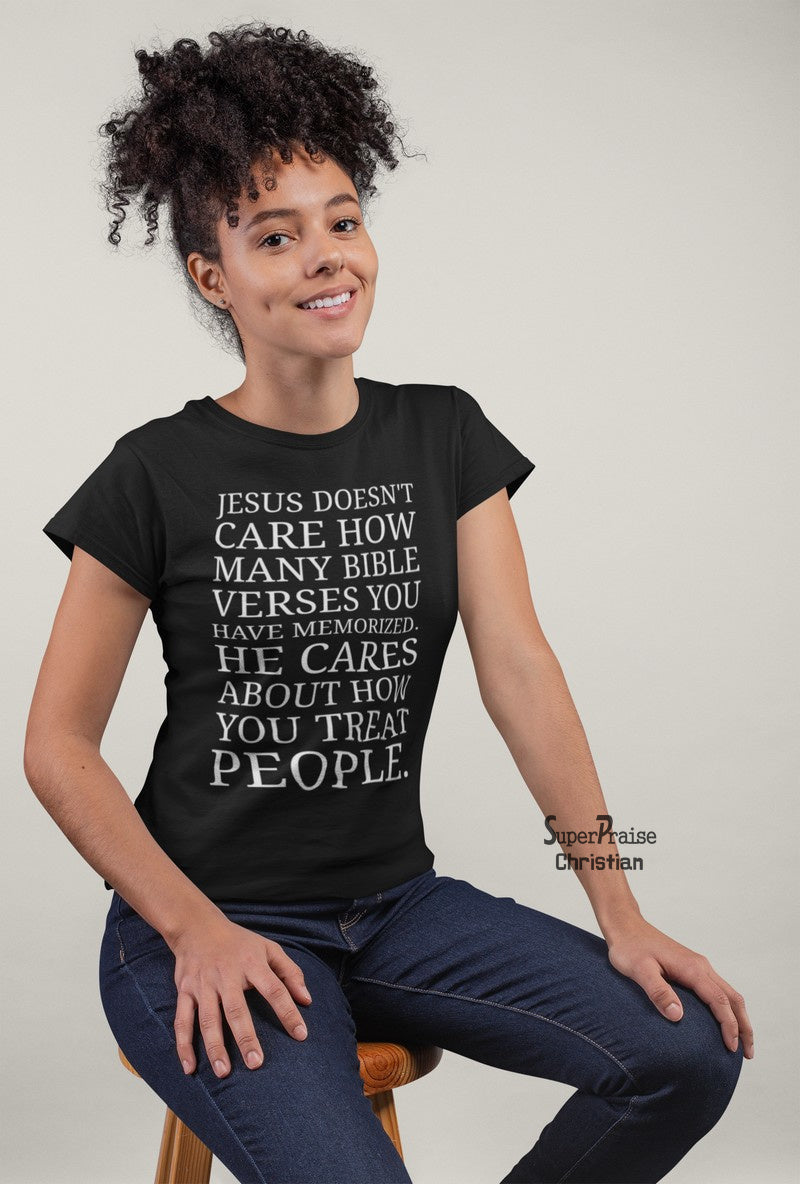 Christian Women T shirt Jesus Doesn't Care How