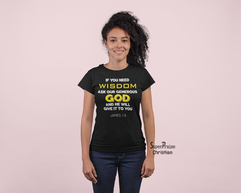 Christian Women T shirt Need Wisdom God Bible Teachings