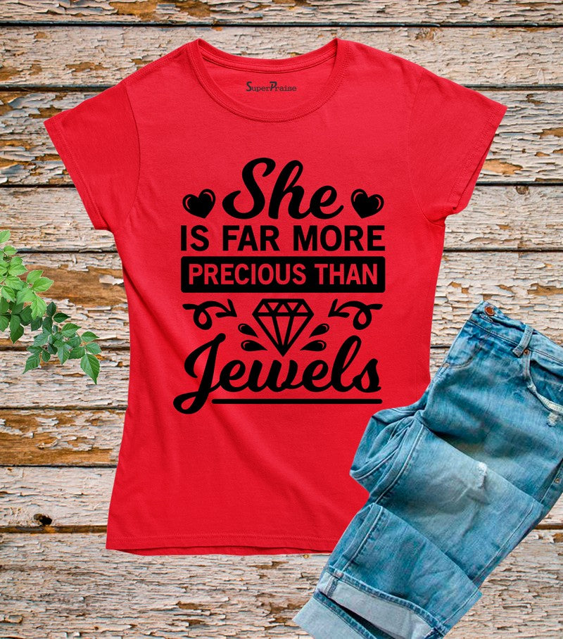 She Is Far More Precious Than Jewels T Shirt