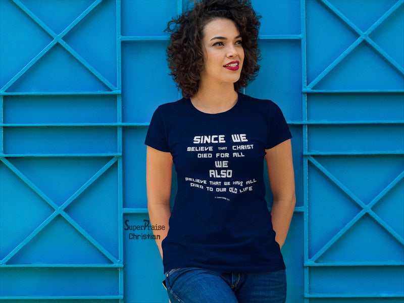 Christian Women T shirt Since We Bible Resurrection Salvation