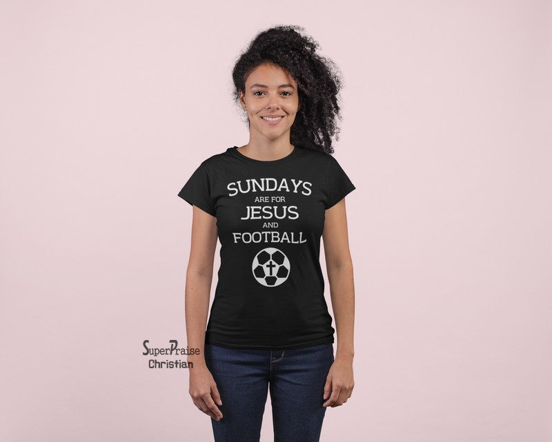 Christian Women T shirt Sundays Are For Jesus Christ Prayer Church