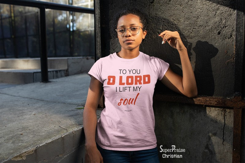 Christian Women T Shirt To You O Lord Jesus
