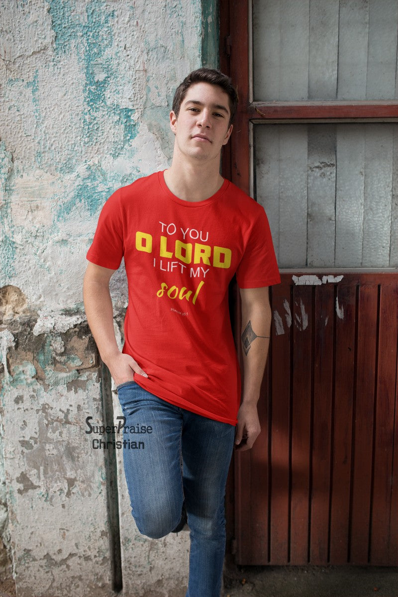 Lord Lift My Soul Christian T Shirt - SuperPraiseChristian