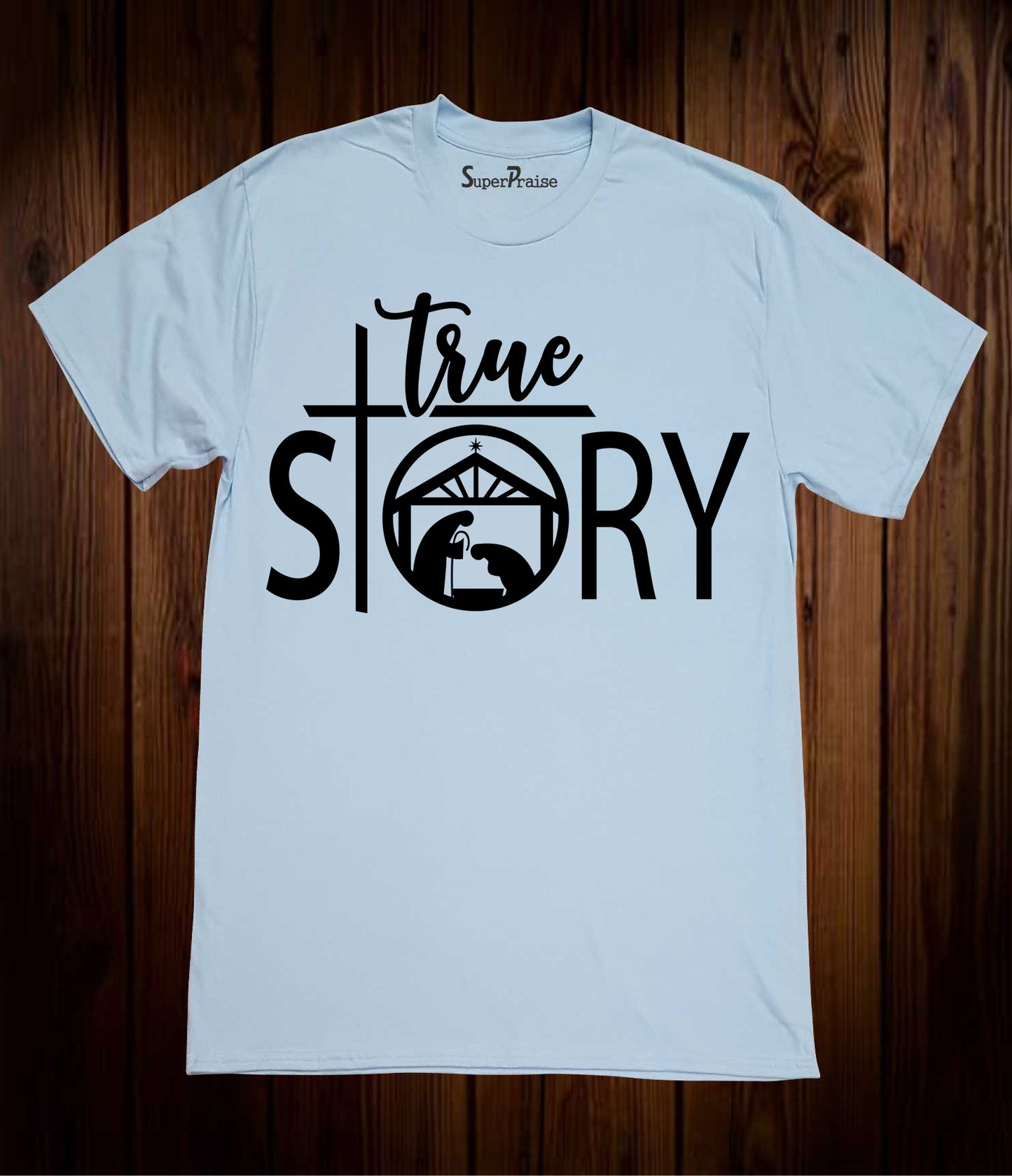 True Story Jesus T Shirt