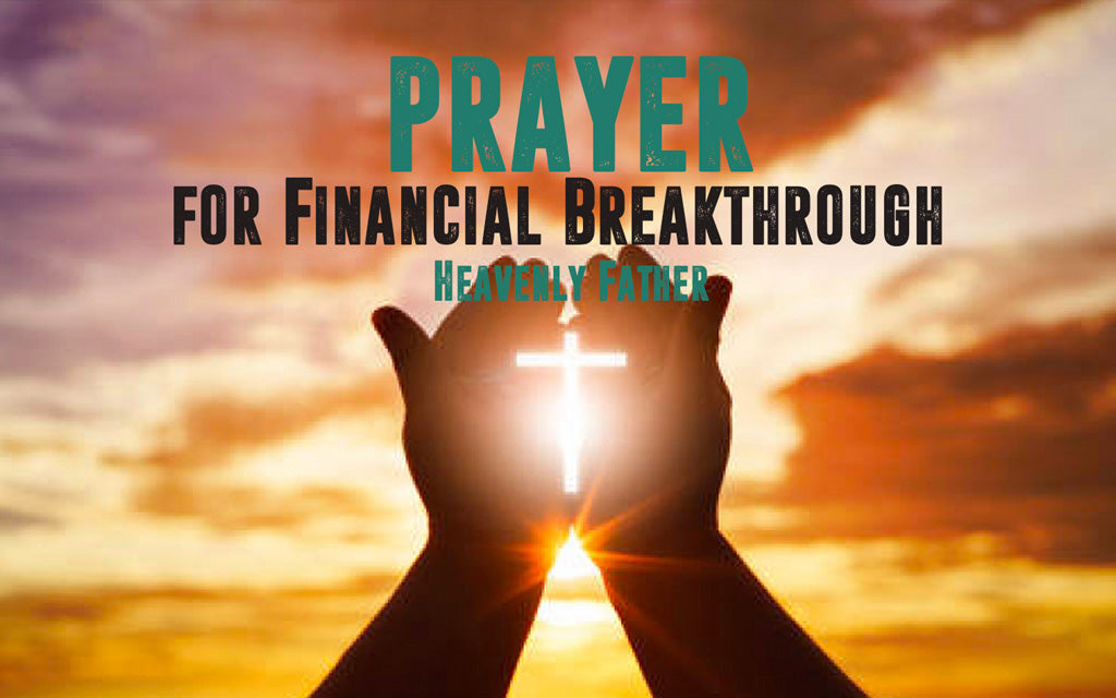 Prayer for Financial Breakthrough - Heavenly Father