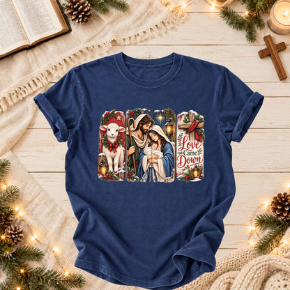 Love Came Down Christmas Christian Nativity Holy Family T Shirt
