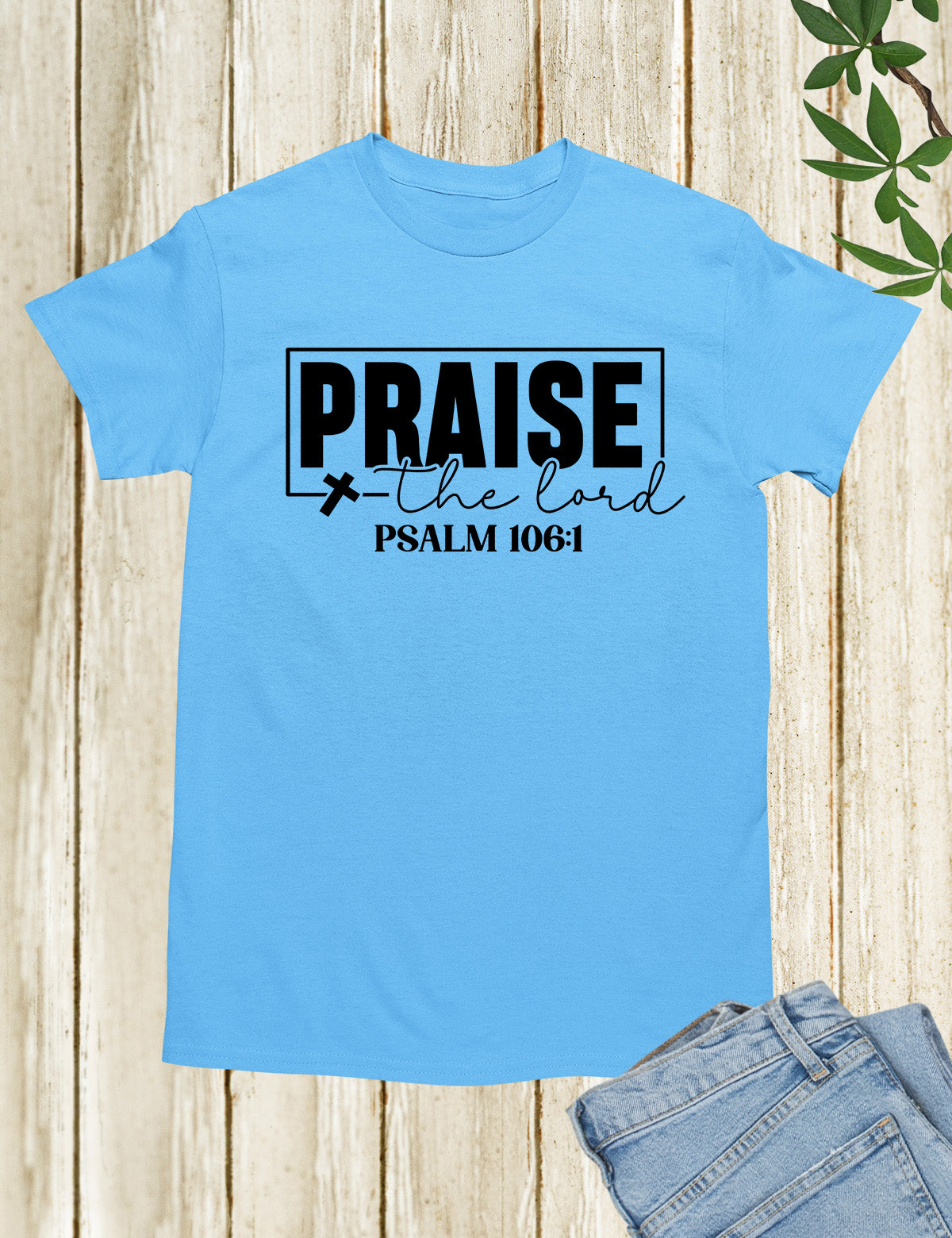 Praise The Lord Christian T Shirt