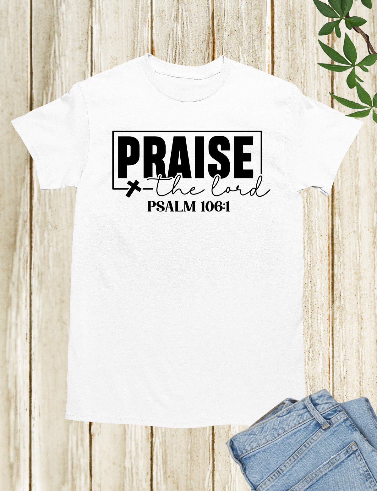 Praise The Lord Christian T Shirt