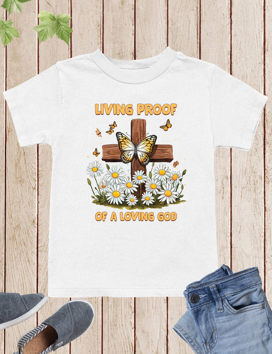 Living Proof of a Loving God Kids Shirt