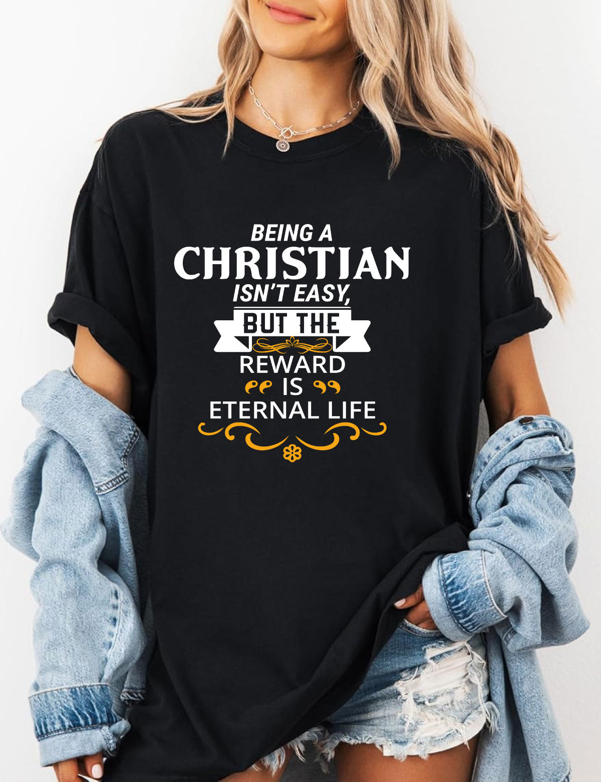 Faith Based T Shirts Being Christian Isn't Easy but the Reward is Eternal Life