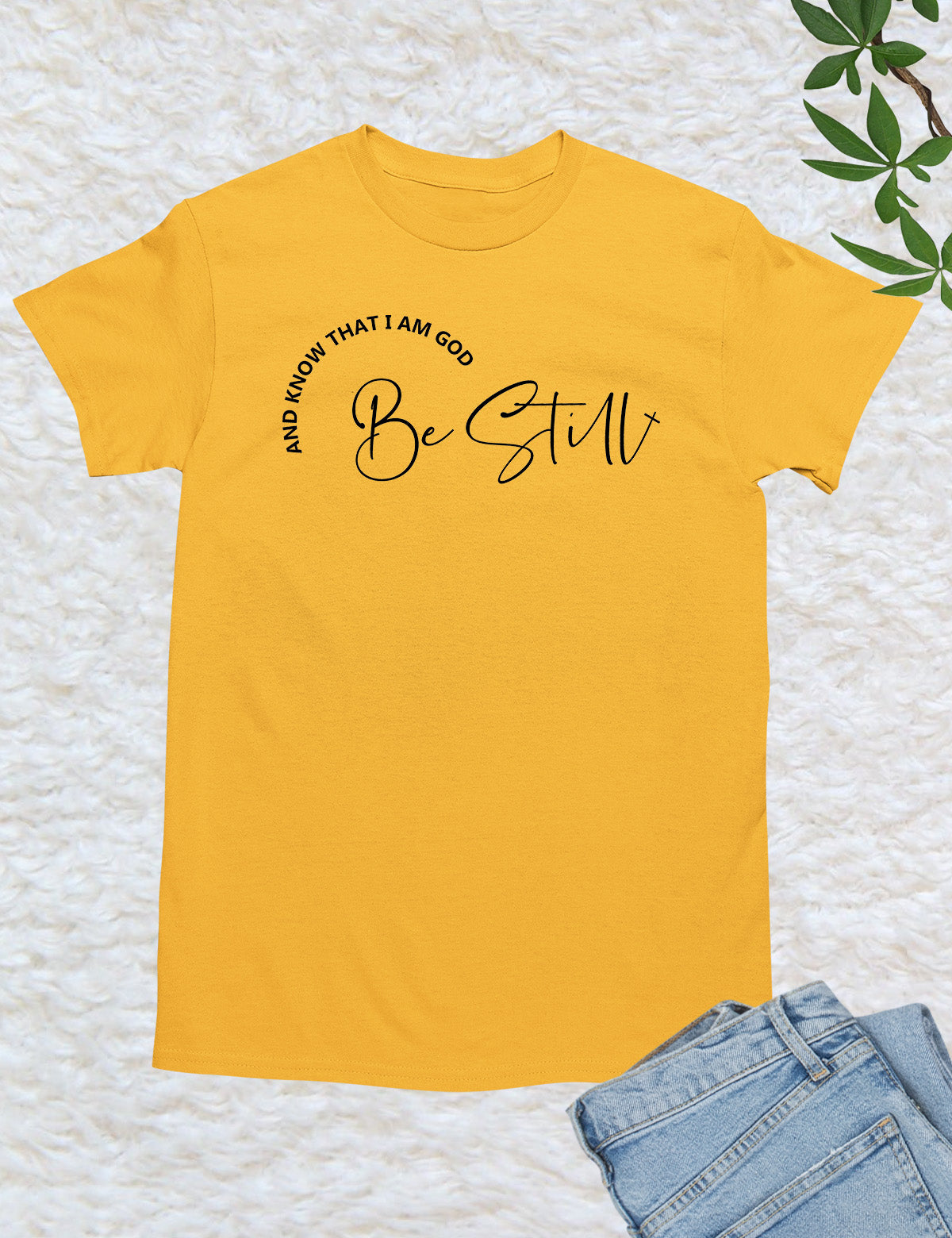 Be Still and Know That I'm God T Shirt