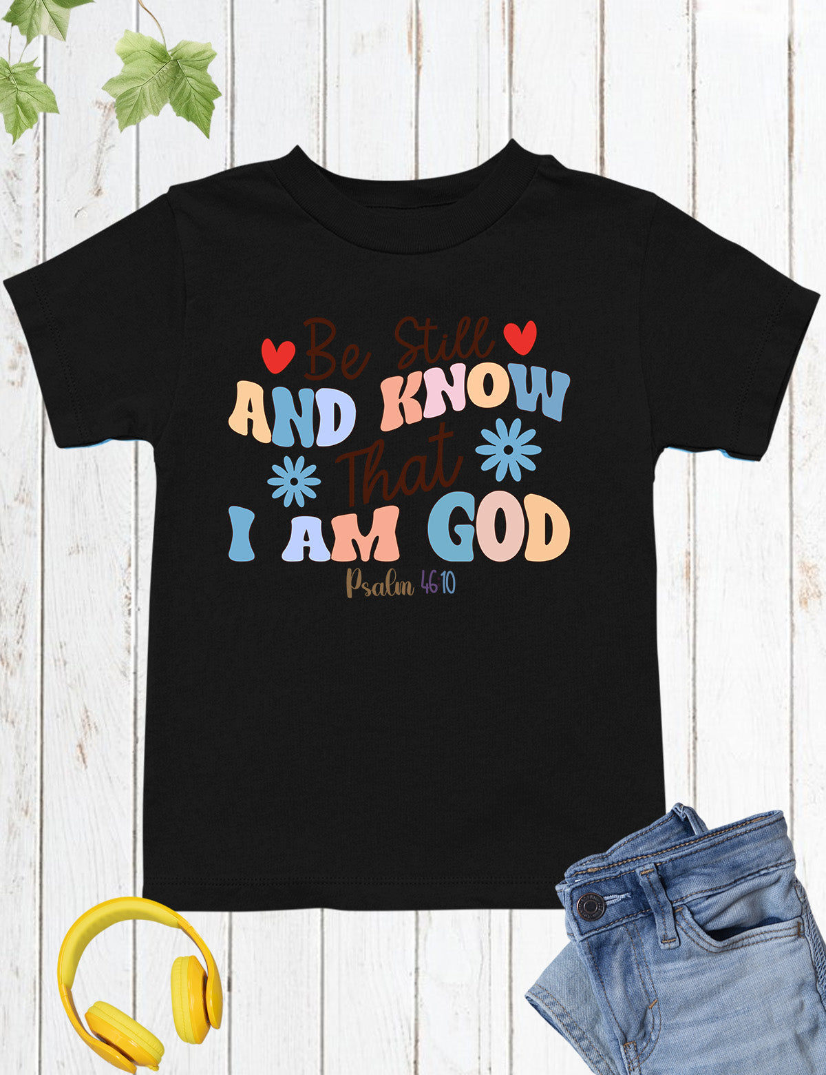Be Still and Know That I am God Christian Kids Shirts