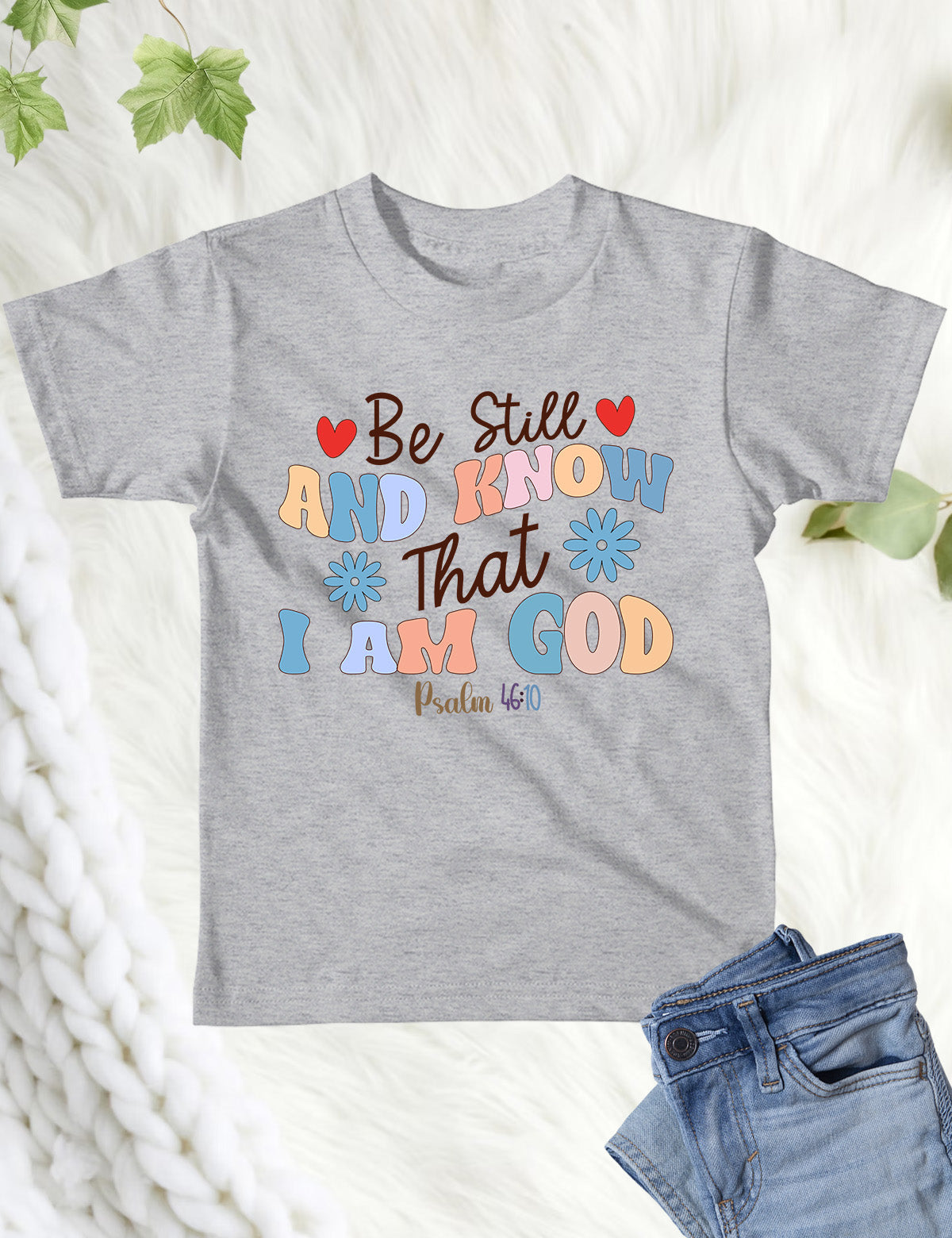Be Still and Know That I am God Christian Kids Shirts