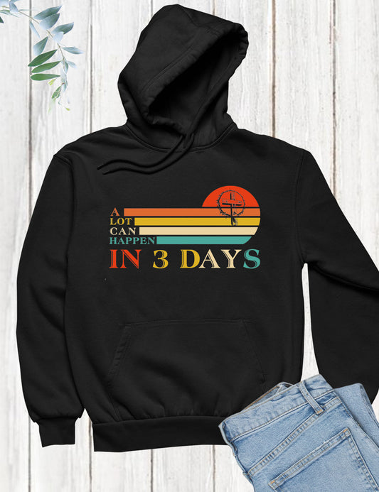 A Lot Can Happen in 3 Days Vinatge Christian Hoodie