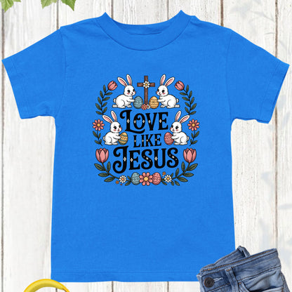 Christian Easter Jesus Bunny Kids T Shirt Love Like Jesus