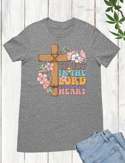 Trust in The Lord With All Your Heart Christian Tees