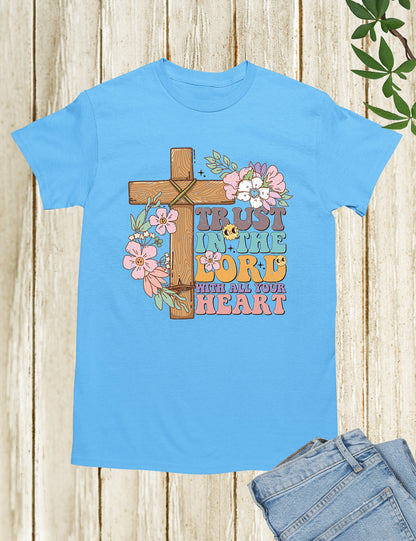 Trust in The Lord With All Your Heart Christian Tees