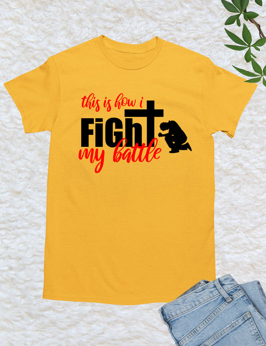 This is How I Fight With My Battle Prayer Warrior Shirt