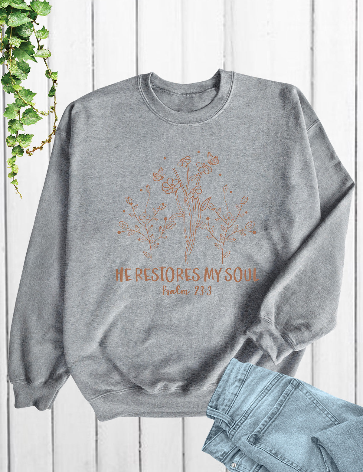 He Restores My Soul Psalm 23:3 Sweatshirt