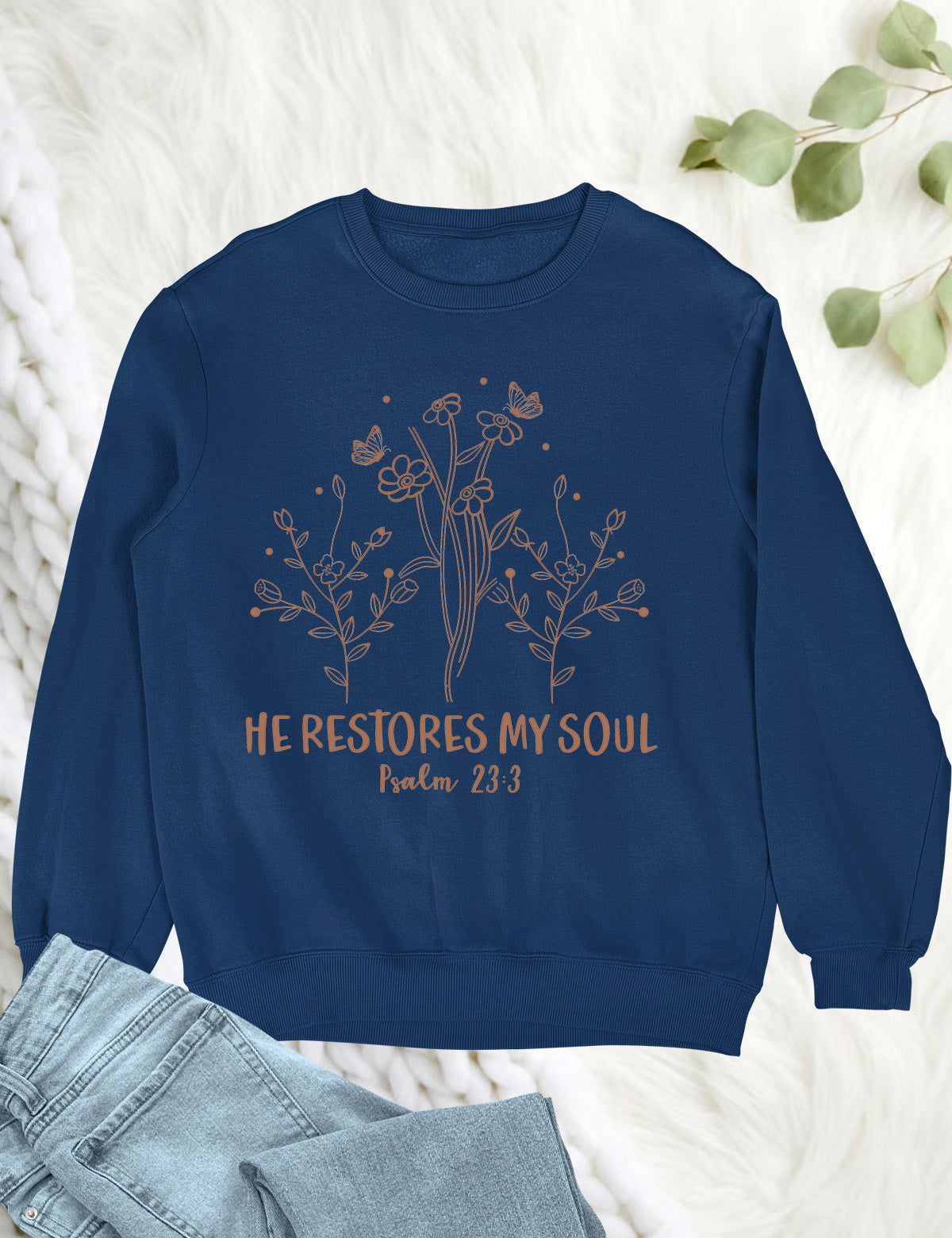 He Restores My Soul Psalm 23:3 Sweatshirt
