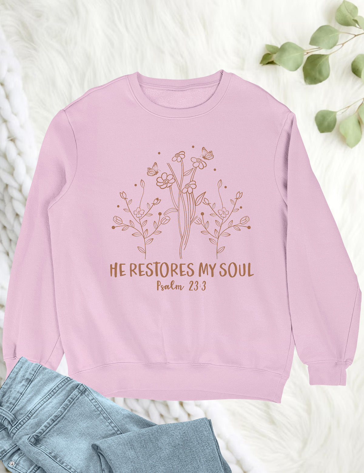 He Restores My Soul Psalm 23:3 Sweatshirt