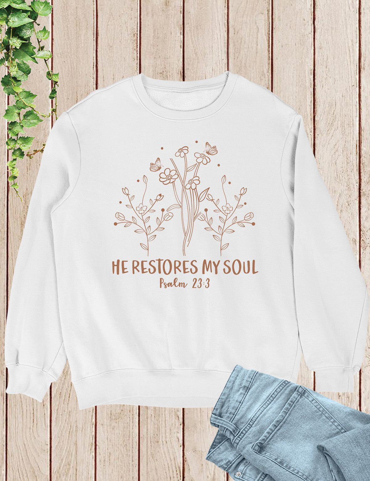 He Restores My Soul Psalm 23:3 Sweatshirt