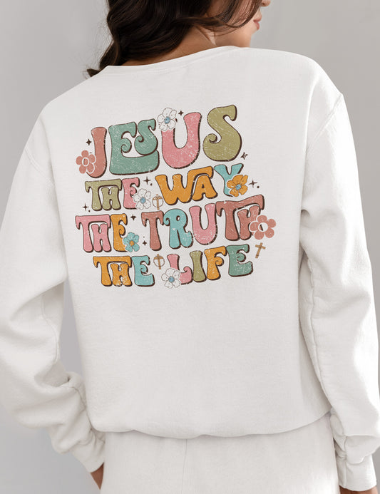 Jesus The Way The Truth The Life Trendy Sweatshirts