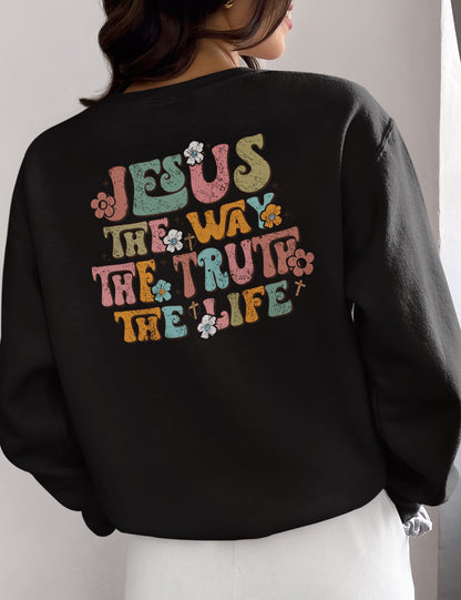Jesus The Way The Truth The Life Trendy Sweatshirts