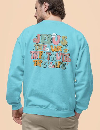 Jesus The Way The Truth The Life Trendy Sweatshirts