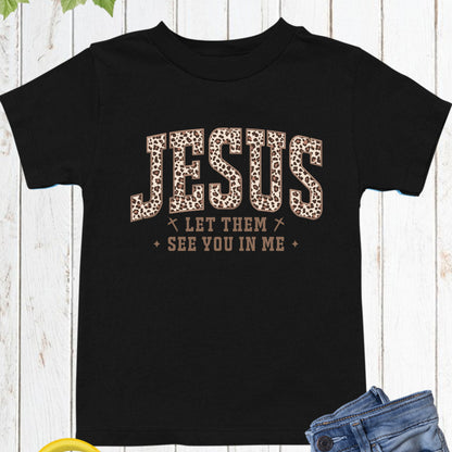 Jesus Leopard Print Kids T Shirt Let Them See you in Me