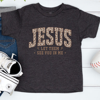 Jesus Leopard Print Kids T Shirt Let Them See you in Me