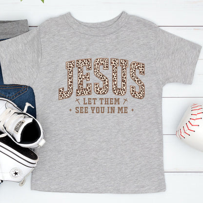 Jesus Leopard Print Kids T Shirt Let Them See you in Me