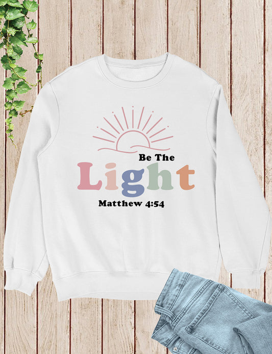 Be The Light Matthew 4:54 Sweatshirt