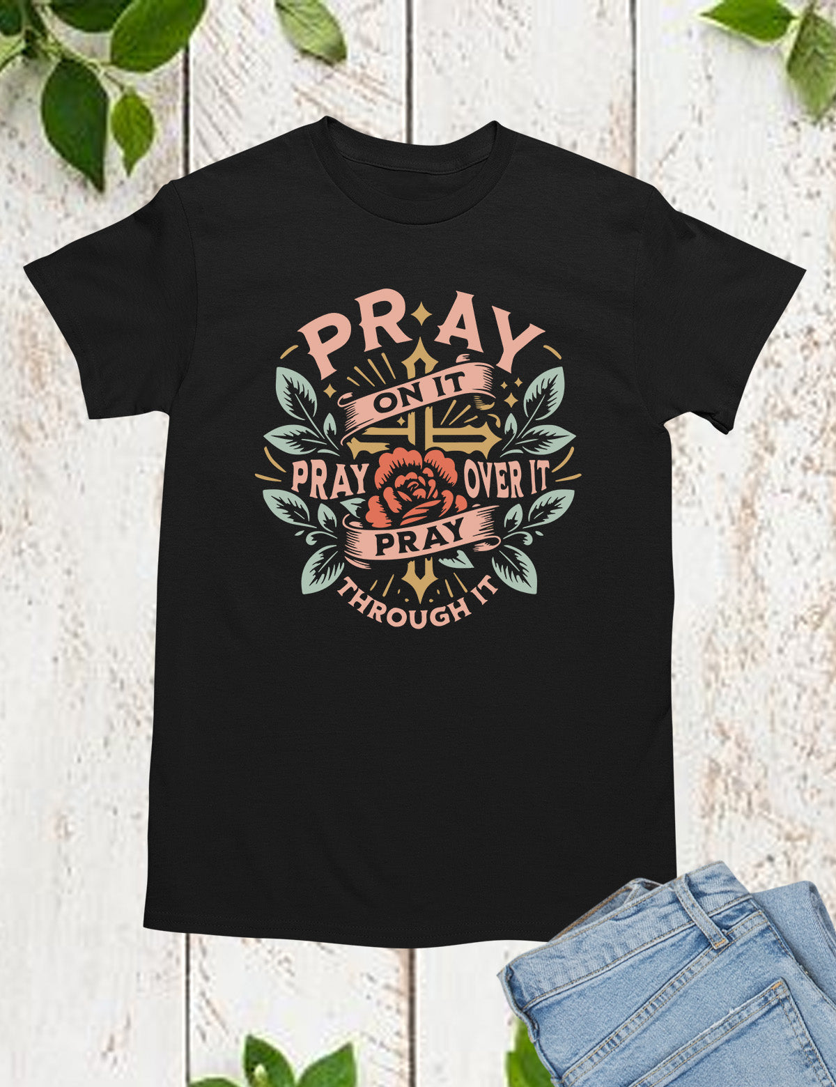 Pray On It Pray Over It Pray Through It Shirts