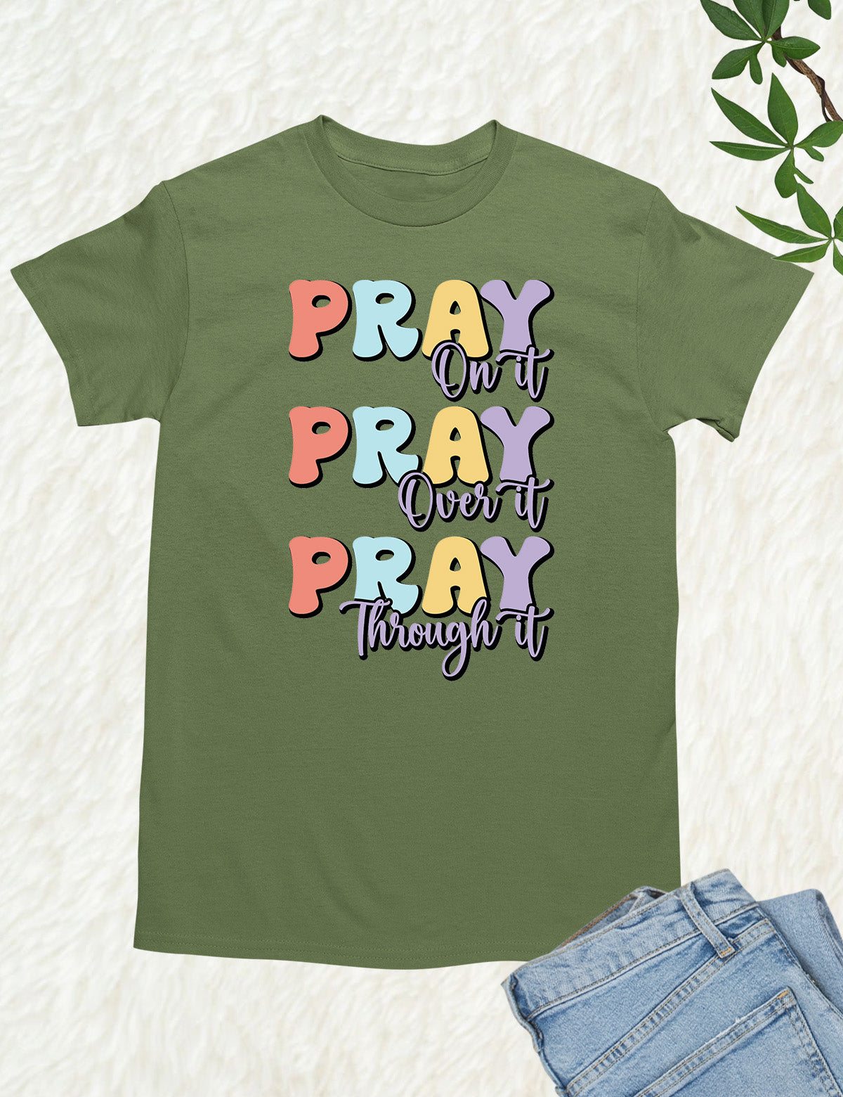 Pray On It Pray Over It Pray Through It Bible verse Shirts