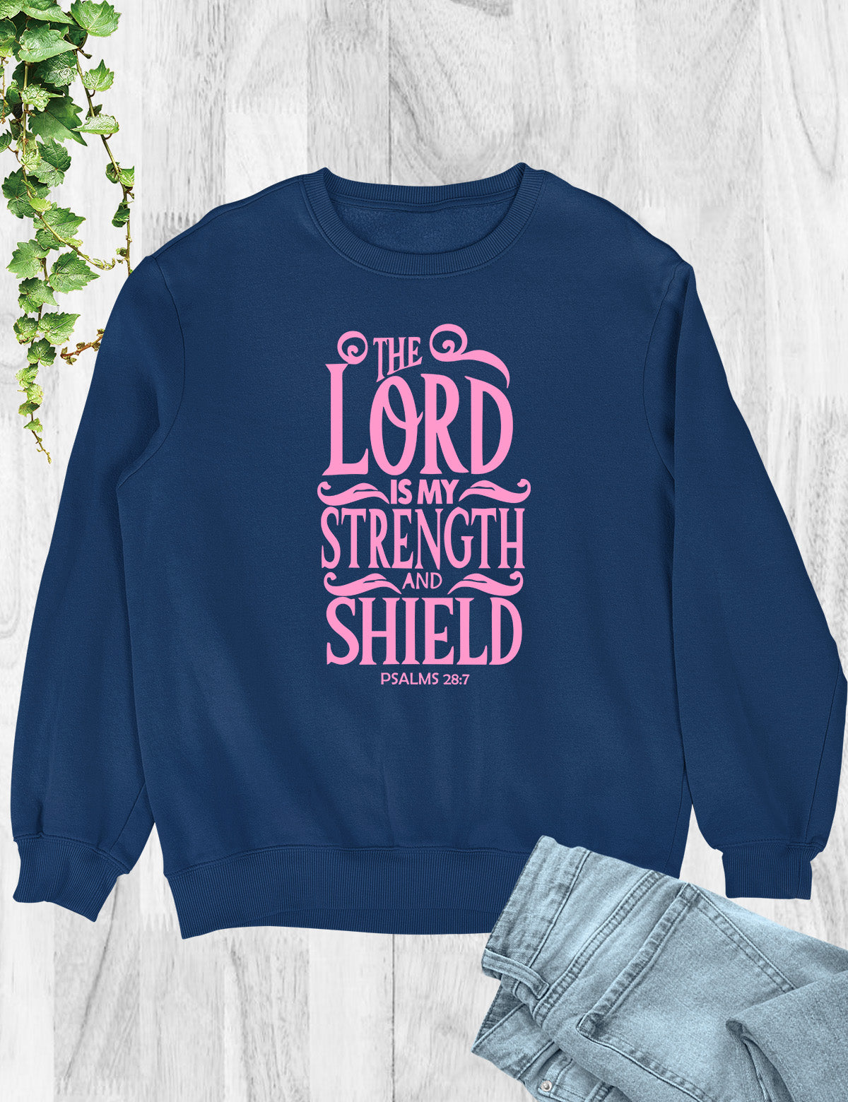 The Lord is My Strength and Shield Sweatshirt