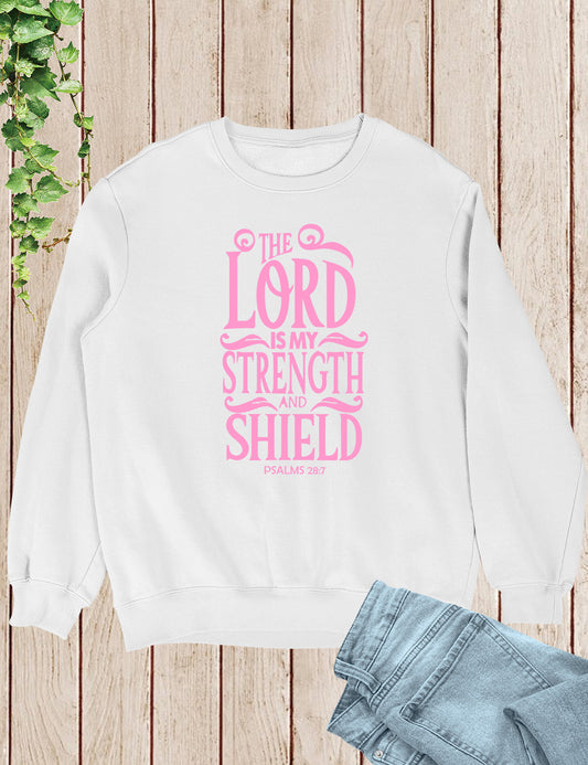 The Lord is My Strength and Shield Sweatshirt